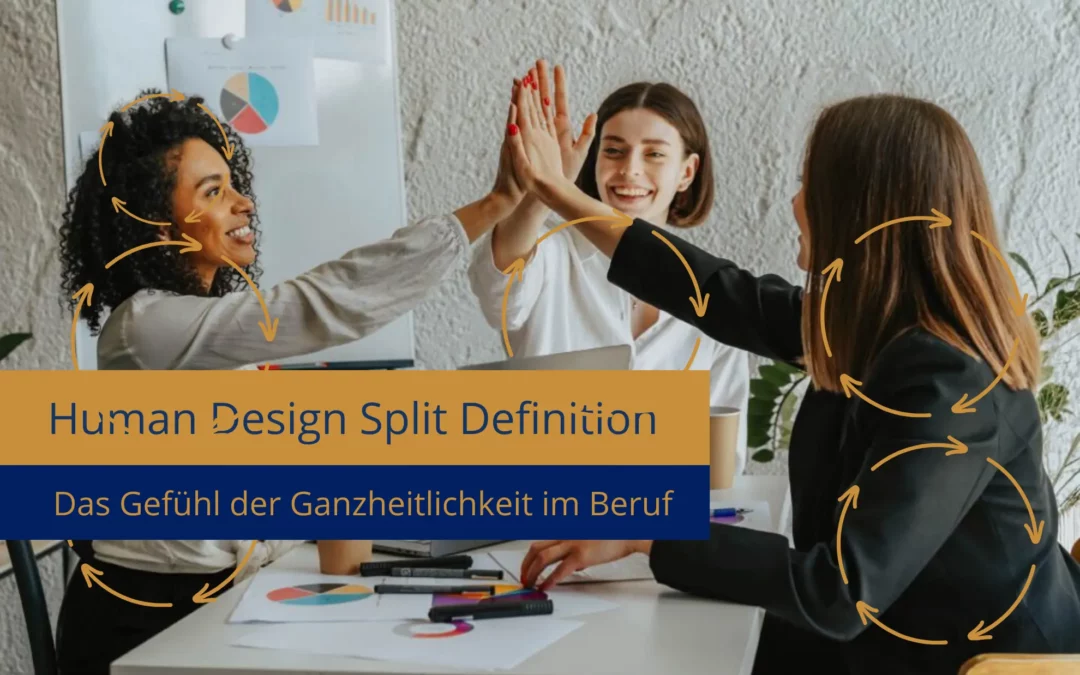 Human Design Split Definition in der Arbeitswelt