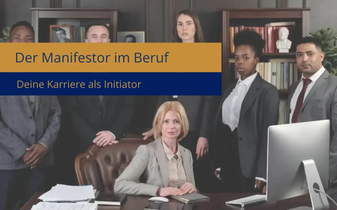 Human Design Manifestor im Beruf – so nutzt du deine Initiativkraft