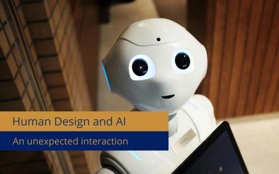 Human Design and Artificial Intelligence – An unexpected interaction?