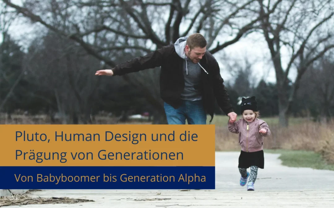 Pluto, Human Design und die Prägung von Generationen