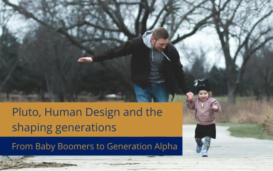 Pluto, Human Design and the shaping of generations