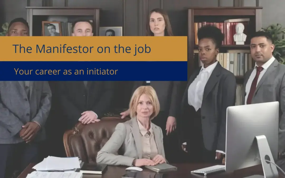 Human Design Manifestor at work – How to use your initiative