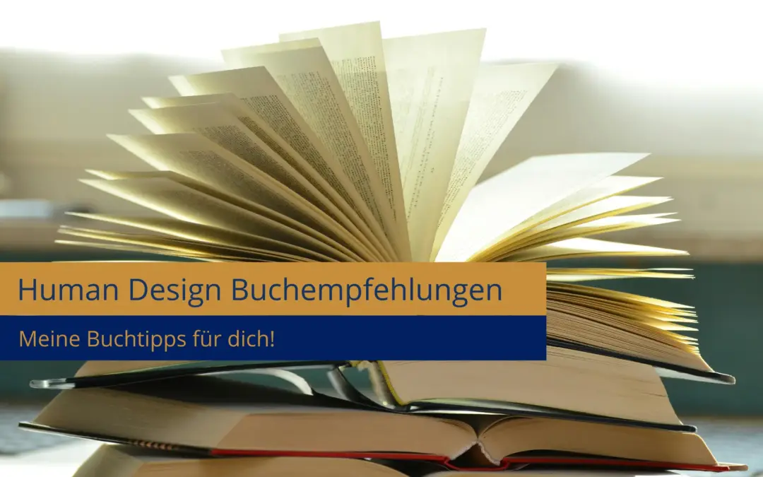 Human Design Bücher: 11 Empfehlungen für Einsteiger & Beruf