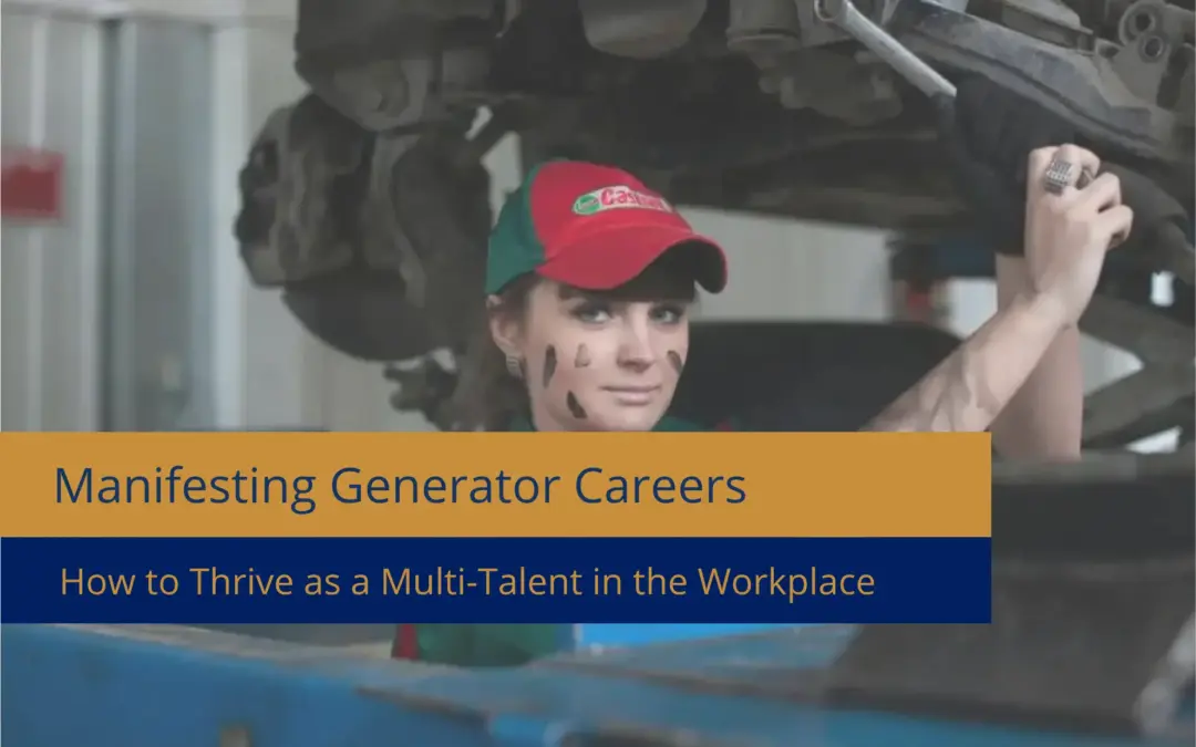 Manifesting Generator Careers: How to Thrive as a Multi-Talent in the Workplace